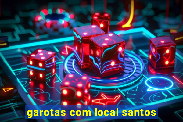 garotas com local santos